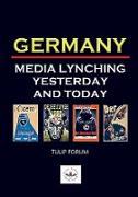 GERMANY MEDIA LYNCHING YESTERDAY AND TODAY