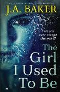 The Girl I Used to Be: A Must-Read Psychological Thriller