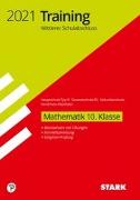 STARK Training Mittlerer Schulabschluss 2021 - Mathematik 10. Klasse - Hauptschule Typ B/Gesamtschule EK/Sekundarschule - NRW