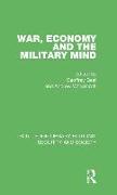 War, Economy and the Military Mind