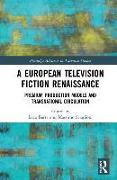 A European Television Fiction Renaissance