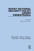 Soviet National Security Policy Under Perestroika