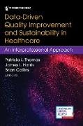 Data-Driven Quality Improvement and Sustainability in Health Care