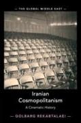 Iranian Cosmopolitanism: A Cinematic History