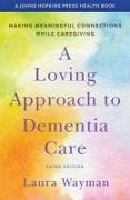 A Loving Approach to Dementia Care