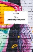 Die Vereinssprengerin. Life is a Story - story.one