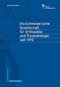 Die Schweizerische Gesellschaft für Orthopädie und Traumatologie seit 1992