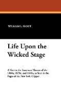 Life Upon the Wicked Stage