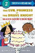 The Evil Princess vs. the Brave Knight: Make Good Choices?