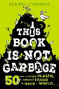 This Book Is Not Garbage