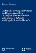 Autonomous Weapons Systems and International Law