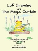 Lof Growley and The Magic Curtain: The Adventures of Lof Growley (Book 1)