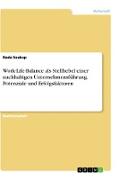 Work-Life-Balance als Stellhebel einer nachhaltigen Unternehmensführung. Potenziale und Erfolgsfaktoren