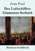 Des Luftschiffers Giannozzo Seebuch (Großdruck)