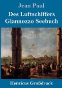 Des Luftschiffers Giannozzo Seebuch (Großdruck)