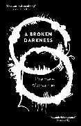 A Broken Darkness