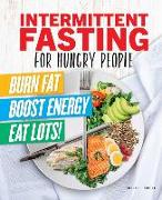 Intermittent Fasting For Hungry People