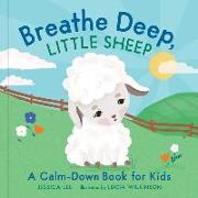 Breathe Deep, Little Sheep: A Calm-Down Book for Kids