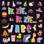 Ik Zie, Ik Zie...ABC: Een Superleuk Alfabet Kijk- en Zoekboek Leren Lezen Voor Kinderen Van 2-5 Jaar!