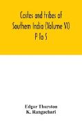 Castes and tribes of southern India (Volume VI) P To S