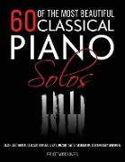 60 Of The Most Beautiful Classical Piano Solos