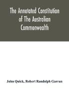 The annotated constitution of the Australian Commonwealth