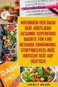 Kochbuch Der Dash Diät, Köstliche Gesunde Superfood Dachte Für Eine Gesunde Ernährung, Stoffwechsel-diät,Indische Diät Auf Deutsch