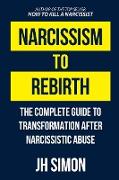 Narcissism To Rebirth