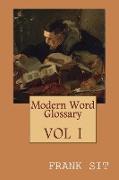 Modern Word Glossary (Volume 1)