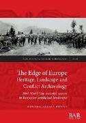 The Edge of Europe. Heritage, Landscape and Conflict Archaeology