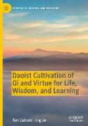 Daoist Cultivation of Qi and Virtue for Life, Wisdom, and Learning