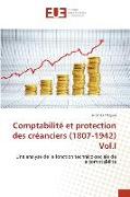 Comptabilité et protection des créanciers (1807-1942) Vol.I