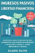 Ingresos pasivos y libertad financiera 2 libros en 1