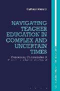 Navigating Teacher Education in Complex and Uncertain Times