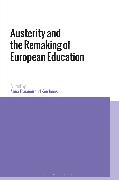 Austerity and the Remaking of European Education