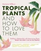 Tropical Plants and How to Love Them