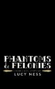 Phantoms and Felonies