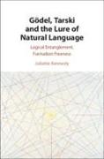 Gödel, Tarski and the Lure of Natural Language: Logical Entanglement, Formalism Freeness