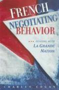 French Negotiating Behavior: Dealing with La Grande Nation