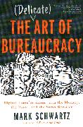 The Delicate Art of Bureaucracy