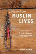Remaking Muslim Lives