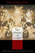 The Bride of Christ Goes to Hell: Metaphor and Embodiment in the Lives of Pious Women, 200-1500