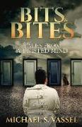 Bits & Bites: Tales from a Twisted Mind