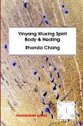 Yinyang Wuxing, Spirit, Body and Healing