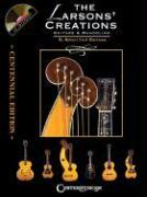 The Larsons' Creations - Centennial Edition: Guitars & Mandolins [With CD]