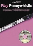Step One: Play Pennywhistle [With Music Examples and Tunes Played by Professionals]