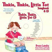 Tinkle, Tinkle, Little Tot: The Toilet Training Songbook & CD [With Songs to Make Toilet Training Fun]