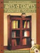 Popular Woodworking's Arts & Crafts Furniture Projects: 25 Designs for Every Room in Your Home [With CDROM]