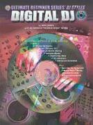 Ultimate Beginner DJ Styles: Digital DJ, Book & 2 CDs [With CD]