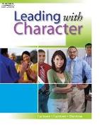 Leading with Character [With CDROM]